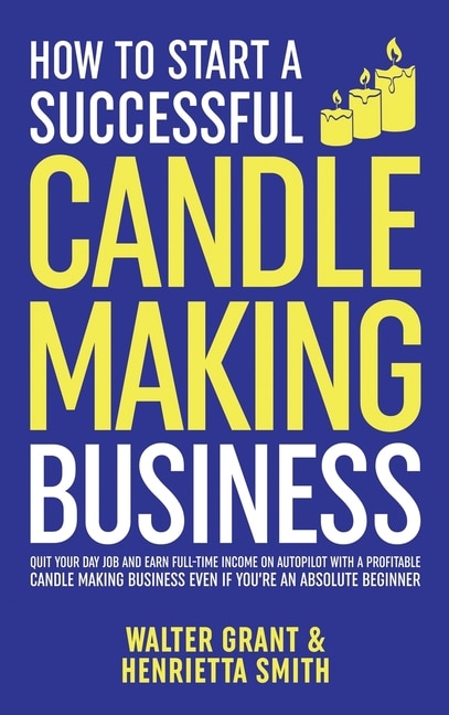 Front cover_How to Start a Successful Candle-Making Business