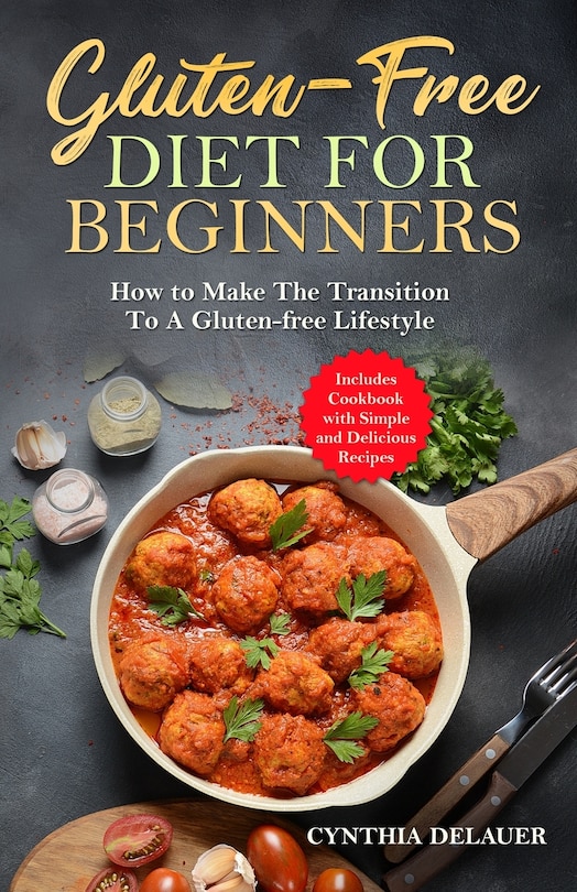 Couverture_Gluten-Free Diet for Beginners - How to Make The Transition to a Gluten-free Lifestyle - Includes Cookbook with Simple and Delicious Recipes