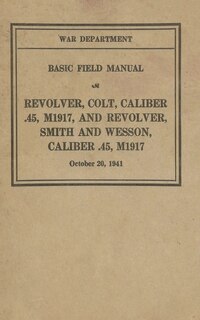 Couverture_M1917 Revolver Colt & Smith & Wesson Basic Field Manual FM 23-36