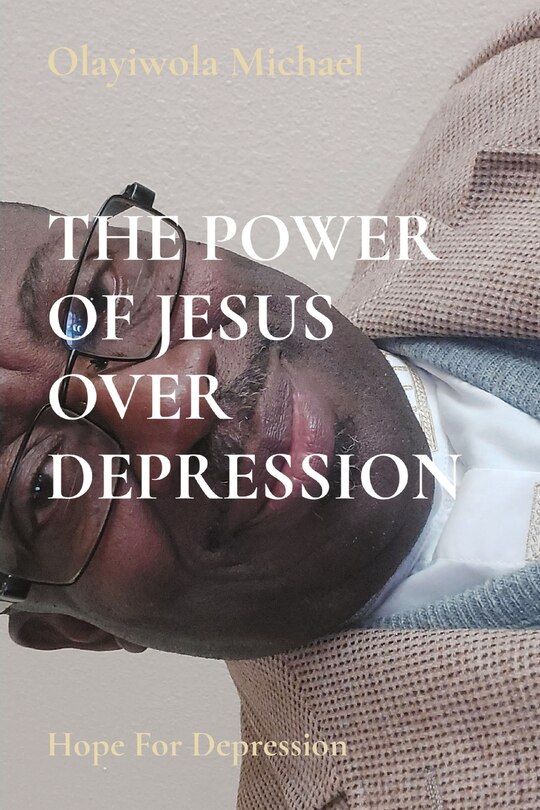 Front cover_The Power of Jesus Over Depression