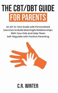 Front cover_The CBT/DBT Guide for Parents