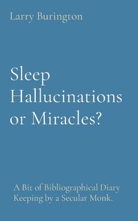 Front cover_Sleep Hallucinations or Miracles?