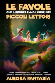 Couverture_Le Favole che Illumineranno i Cuori dei Piccoli Lettori