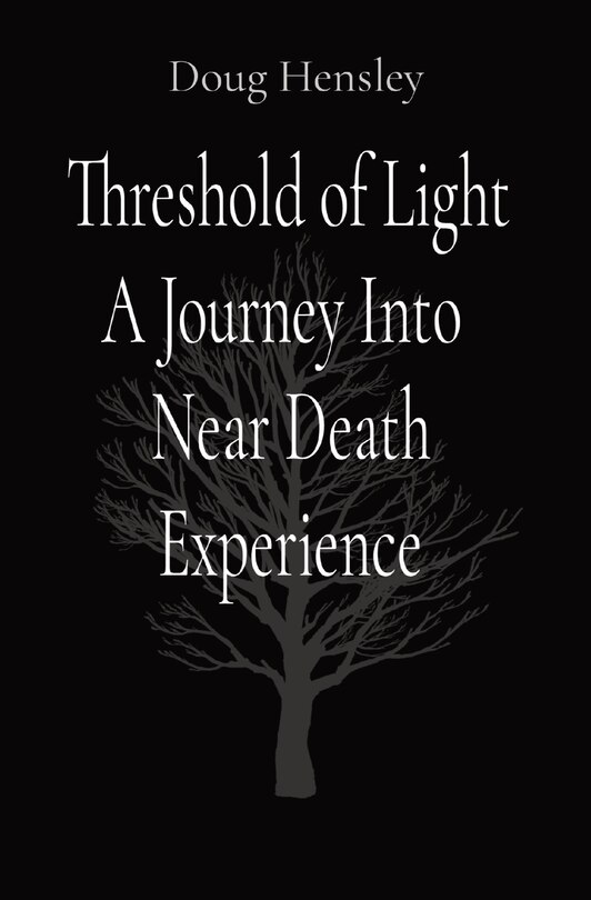 Front cover_Threshold of Light A Journey Into Near Death Experience