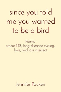 Front cover_since you told me you wanted to be a bird