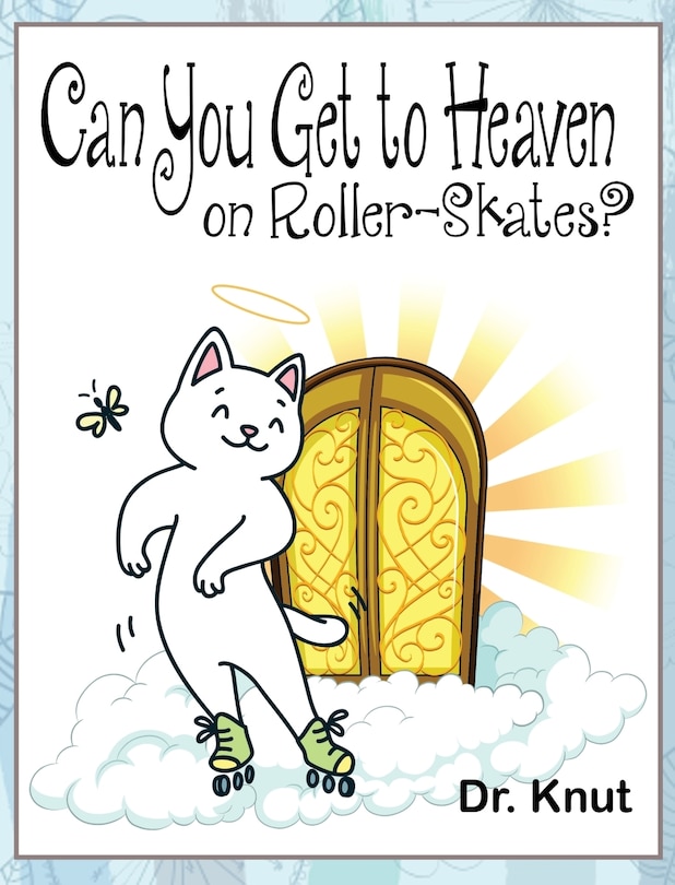 Front cover_Can You Get to Heaven on Roller-Skates?