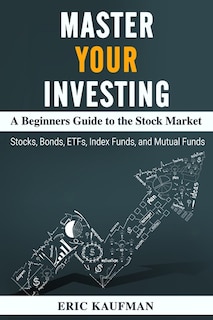 Front cover_Master Your Investing A Beginners Guide to the Stock Market