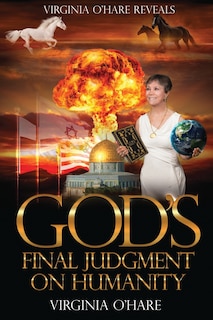 Front cover_Virginia O'Hare Reveals God's Final Judgment on Humanity