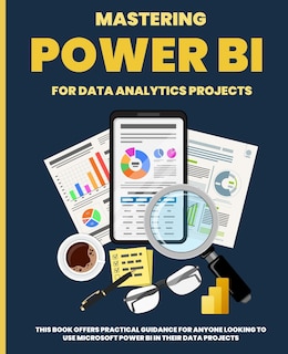 Front cover_Mastering POWER BI for Data Analytics Projects