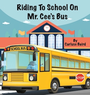 Couverture_Riding To School On Mr. Cee's Bus