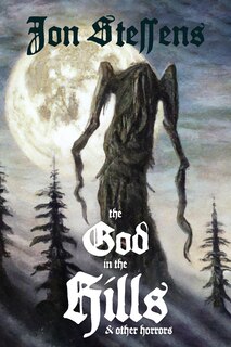 Front cover_The God in the Hills and Other Horrors