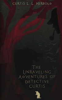 Front cover_The Unraveling Adventures of Detective Curtis & The Guardians of Light