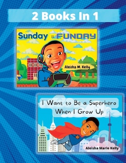 Couverture_Sunday is Funday & I Want to Be a Superhero When I Grow Up 2 Books in 1