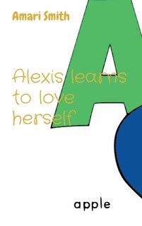 Front cover_Alexis learns to love herself