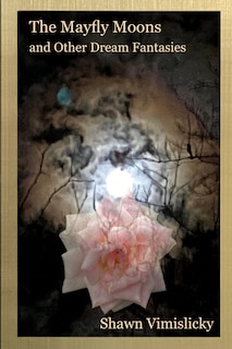 Front cover_The Mayfly Moons and Other Dream Fantasies