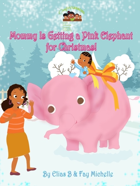 Front cover_Mommy Is Getting A Pink Elephant For Christmas!