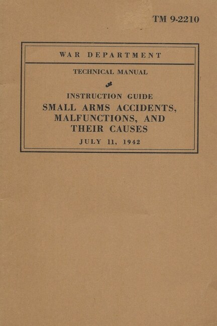 Front cover_Small Arms Accidents, Malfunctions, And Their Causes