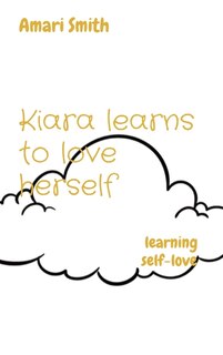 Front cover_Kiara learns to love herself