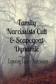 Front cover_Family Narcissists Cult & Scapegoat Dynamic