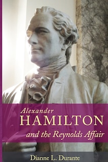 Front cover_Alexander Hamilton and the Reynolds Affair