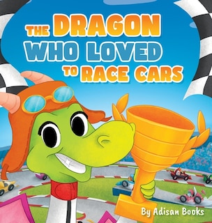 Couverture_The Dragon Who Loved To Race Cars