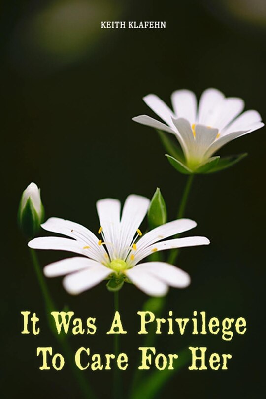 Front cover_It Was a Privilege to Care for Her