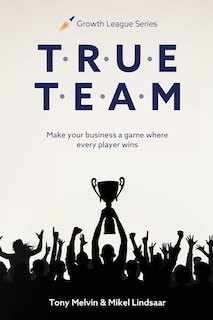 True Team: Make your business a game where every player wins