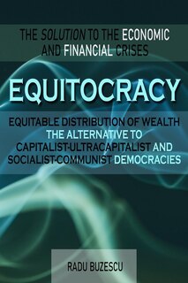 Couverture_EQUITOCRACY EQUITABLE DISTRIBUTION OF WEALTH The Alternative to Capitalist-Ultracapitalist and Socialist-Communist Democracies