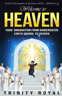 Couverture_Welcome to Heaven. Your Graduation from Kindergarten Earth to Heaven