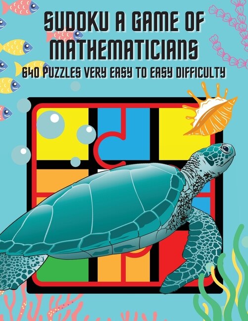 Front cover_Sudoku A Game of Mathematicians 640 Puzzles Very Easy to Easy Difficulty