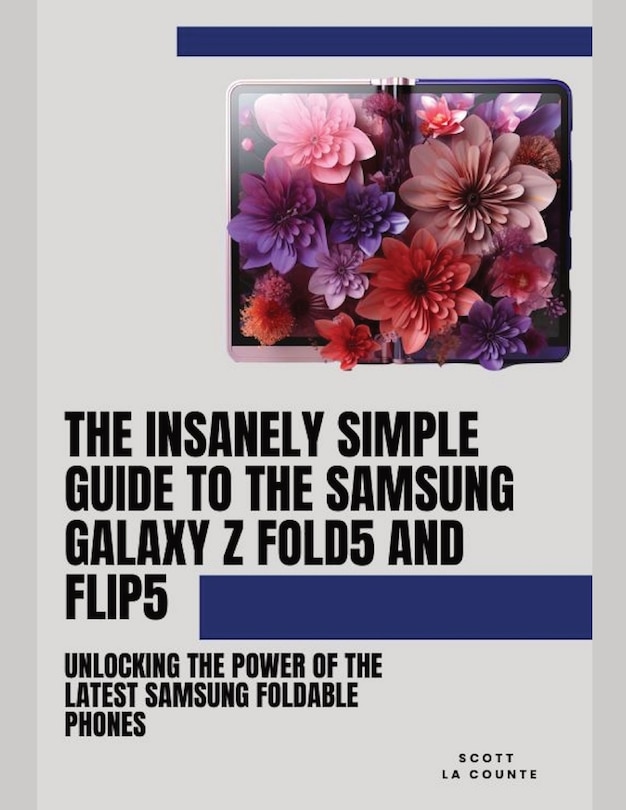 Front cover_The Insanely Simple Guide to the Samsung Galaxy Z Fold 5 and Flip 5