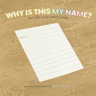 Couverture_Why Is This My Name? Not Just A Children's Story