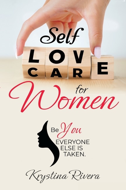 Front cover_Self Love For Women. Be you. Everyone else is taken.