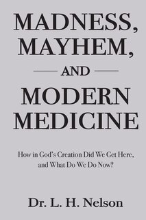 Front cover_Madness, Mayhem, and Modern Medicine