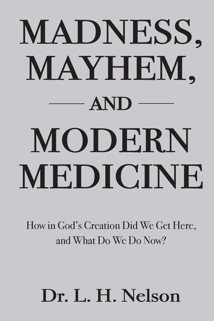 Front cover_Madness, Mayhem, and Modern Medicine