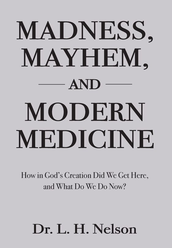 Front cover_Madness, Mayhem, and Modern Medicine