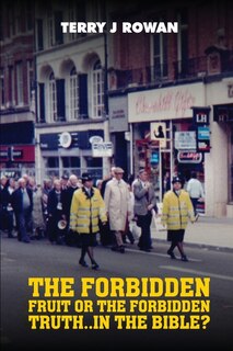 Front cover_The Forbidden Fruit Or The Forbidden Truth..in The Bible?