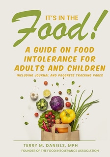 Couverture_It's in the Food! A Guide on Food Intolerance for Adults and Children