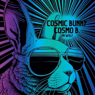 Couverture_Cosmic Bunny Cosmo B.