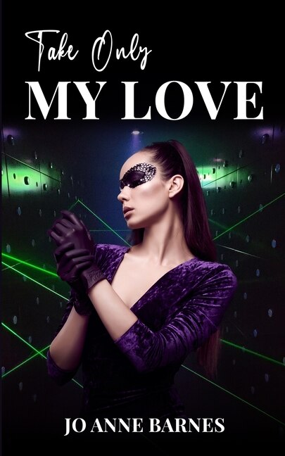 Front cover_Take Only My Love