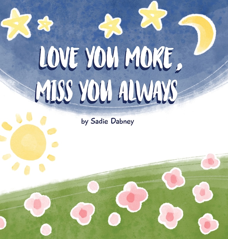 Front cover_Love You More, Miss You Always