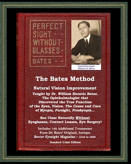 Front cover_The Bates Method - Perfect Sight Without Glasses - Natural Vision Improvement Taught by Ophthalmologist William Horatio Bates