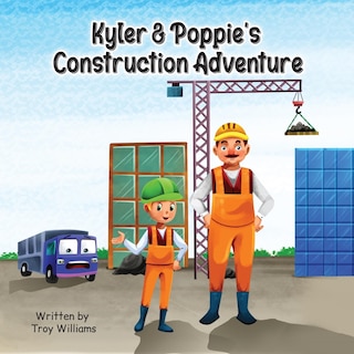 Couverture_Kyler & Poppie's Construction Adventure