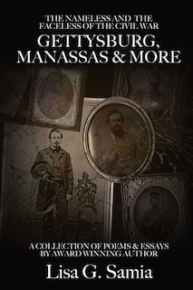 Couverture_The NAMELESS & the FACELESS of the CIVIL WAR, Gettysburg, Manassas and More