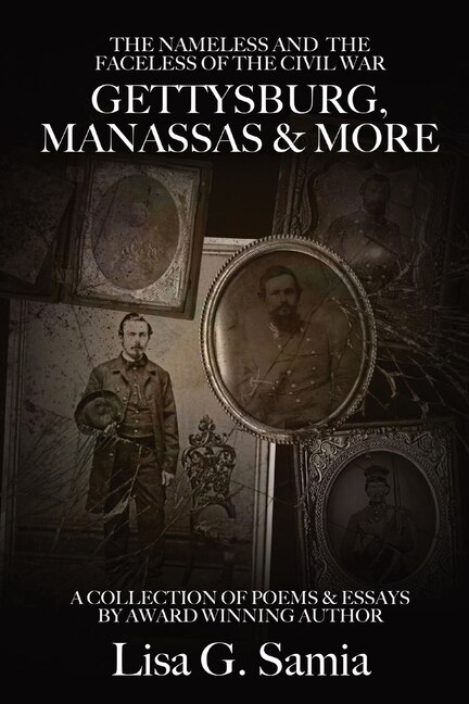 Couverture_The NAMELESS & the FACELESS of the CIVIL WAR, Gettysburg, Manassas and More