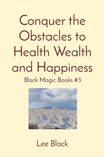Front cover_Conquer the Obstacles to Health Wealth and Happiness