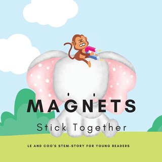 Front cover_Magnets, Stick Together