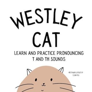 Front cover_Westley the Cat Pronounce the Letter T