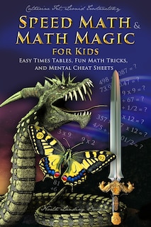 Front cover_Speed Math and Math Magic for Kids - Easy Times Tables, Fun Math Tricks, and Mental Cheat Sheets