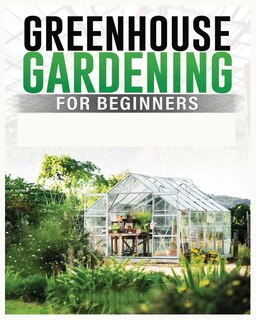 Front cover_Greenhouse Gardening for Beginners